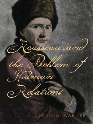 cover image of Rousseau and the Problem of Human Relations